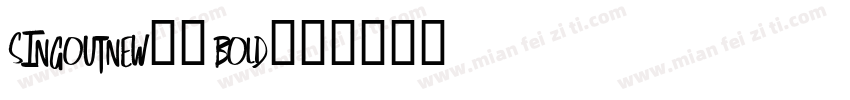 SingOutNew62 Bold字体转换